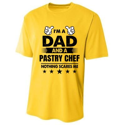 Im A Dad And A Pastry Chef Nothing Scares Me Gift Performance Sprint T-Shirt