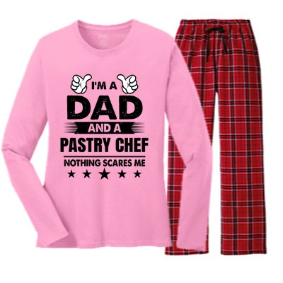 Im A Dad And A Pastry Chef Nothing Scares Me Gift Women's Long Sleeve Flannel Pajama Set 