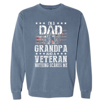 IM A Dad Grandpa Veteran Funny Grandpa FatherS Day Garment-Dyed Sweatshirt