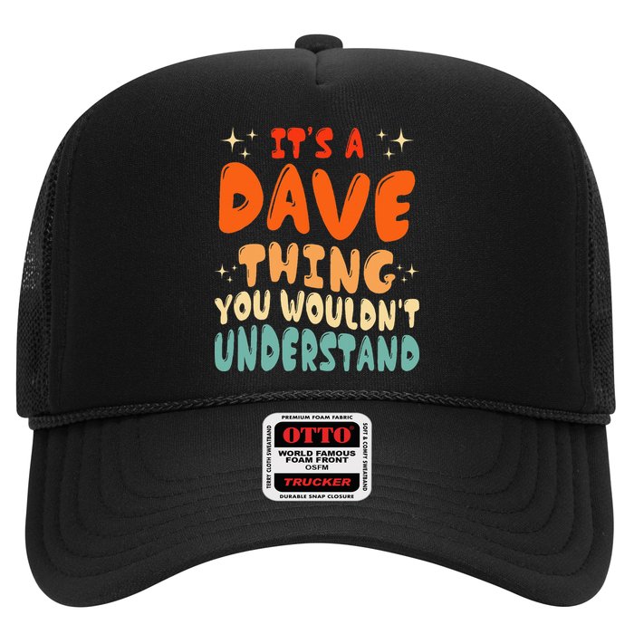 It's A Dave Thing You Wouldn't Understand Retro Groovy 80's Trucker Hat