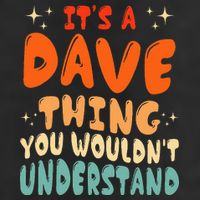 It's A Dave Thing You Wouldn't Understand Retro Groovy 80's Trucker Hat