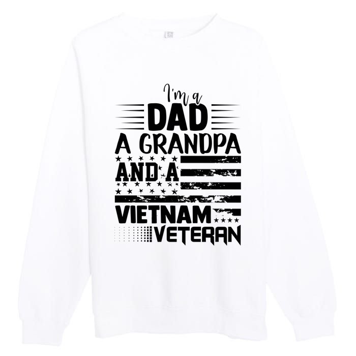 I'm A Dad A Grandpa And A Vietnam Veteran US Army Veteran Day Premium Crewneck Sweatshirt