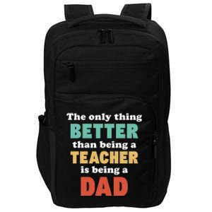 I'm A Dad And Teacher Funny Fatherhood Funny Dad Gift Impact Tech Backpack