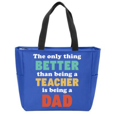 I'm A Dad And Teacher Funny Fatherhood Funny Dad Gift Zip Tote Bag