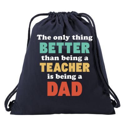 I'm A Dad And Teacher Funny Fatherhood Funny Dad Gift Drawstring Bag