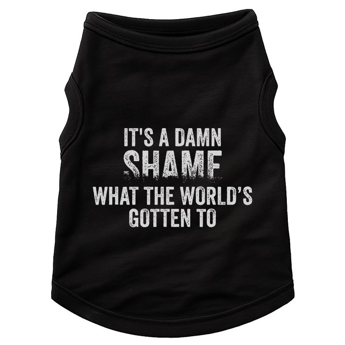 ItS A Damn Shame What The WorldS Gotten Doggie Tank