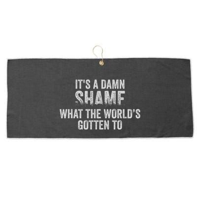 ItS A Damn Shame What The WorldS Gotten Large Microfiber Waffle Golf Towel