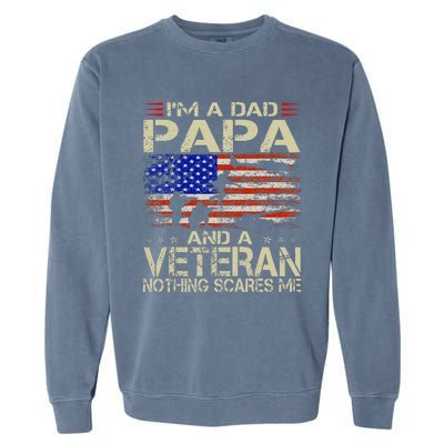 IM A Dad Papa And Veteran Retro Dad Papa Grandpa Garment-Dyed Sweatshirt