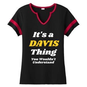 Its A Davis Thing You Wouldnt Understand Family Gift Ladies Halftime Notch Neck Tee