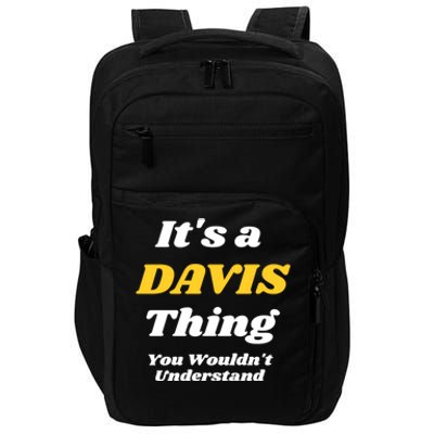 Its A Davis Thing You Wouldnt Understand Family Gift Impact Tech Backpack