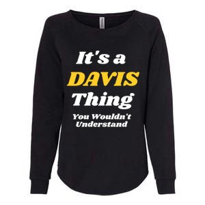 Its A Davis Thing You Wouldnt Understand Family Gift Womens California Wash Sweatshirt