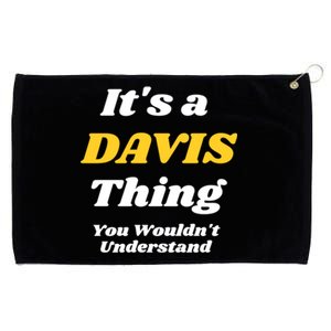 Its A Davis Thing You Wouldnt Understand Family Gift Grommeted Golf Towel