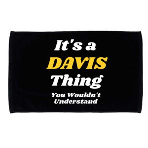 Its A Davis Thing You Wouldnt Understand Family Gift Microfiber Hand Towel