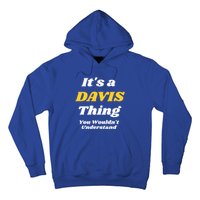 Its A Davis Thing You Wouldnt Understand Family Gift Hoodie