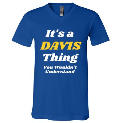 Its A Davis Thing You Wouldnt Understand Family Gift V-Neck T-Shirt