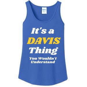 Its A Davis Thing You Wouldnt Understand Family Gift Ladies Essential Tank