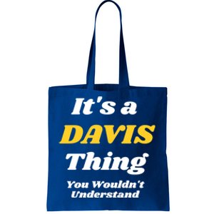 Its A Davis Thing You Wouldnt Understand Family Gift Tote Bag