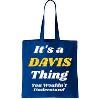 Its A Davis Thing You Wouldnt Understand Family Gift Tote Bag