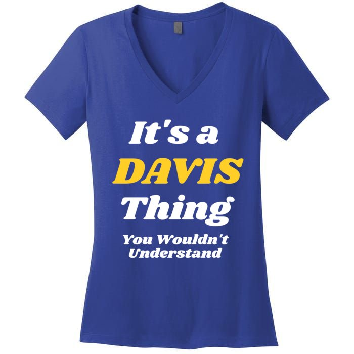 Its A Davis Thing You Wouldnt Understand Family Gift Women's V-Neck T-Shirt