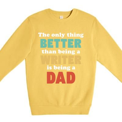 I'm A Dad And Writer Funny Fatherhood Funny Dad Gift Premium Crewneck Sweatshirt