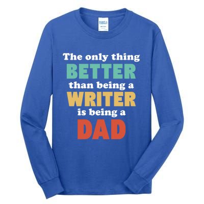 I'm A Dad And Writer Funny Fatherhood Funny Dad Gift Tall Long Sleeve T-Shirt