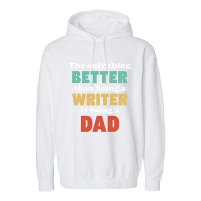 I'm A Dad And Writer Funny Fatherhood Funny Dad Gift Garment-Dyed Fleece Hoodie