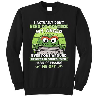 I Acctually Dont Need To Control My Anger Funny Trendy Meme Sweatshirt