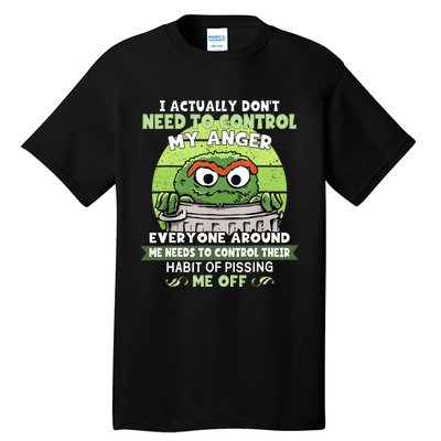 I Acctually Dont Need To Control My Anger Funny Trendy Meme Tall T-Shirt