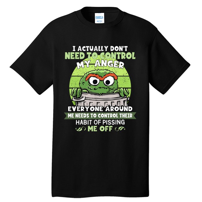 I Acctually Dont Need To Control My Anger Funny Trendy Meme Tall T-Shirt