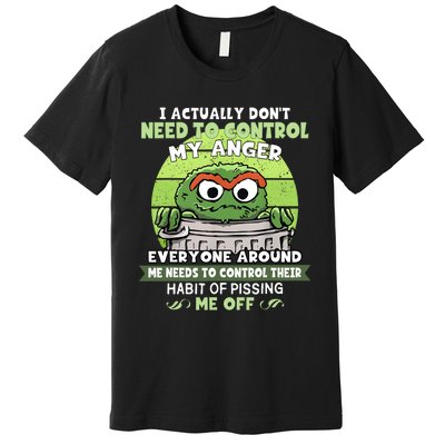 I Acctually Dont Need To Control My Anger Funny Trendy Meme Premium T-Shirt