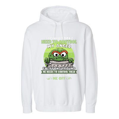 I Acctually Dont Need To Control My Anger Funny Trendy Meme Garment-Dyed Fleece Hoodie