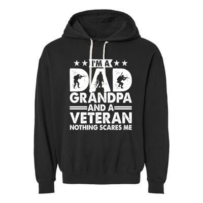 I'm A Dad Grandpa And A Veteran Nothing Scares Me Garment-Dyed Fleece Hoodie