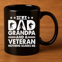 I'm A Dad Grandpa And A Veteran Nothing Scares Me 11oz C Handle Ceramic Mug