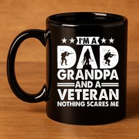 I'm A Dad Grandpa And A Veteran Nothing Scares Me 11oz C Handle Ceramic Mug