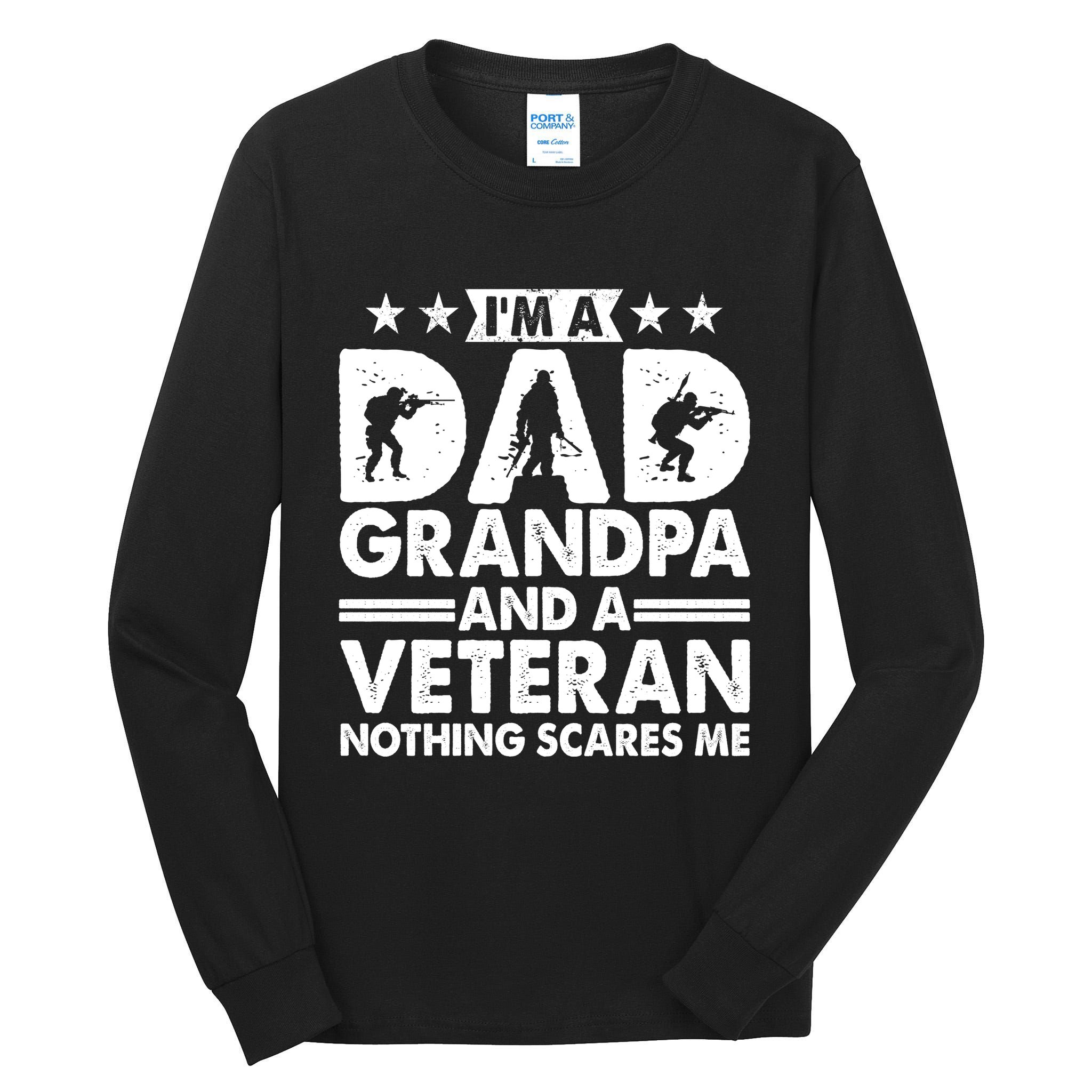 I'm A Dad Grandpa And A Veteran Nothing Scares Me Tall Long Sleeve T-Shirt