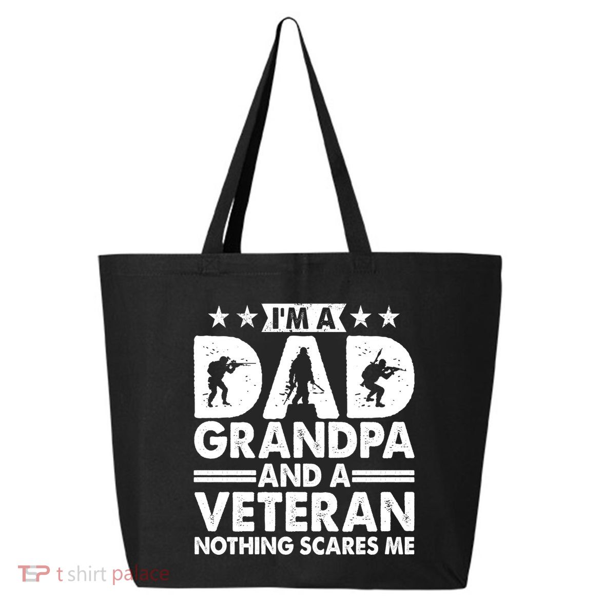 I'm A Dad Grandpa And A Veteran Nothing Scares Me 25L Jumbo Tote