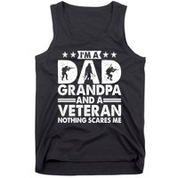 I'm A Dad Grandpa And A Veteran Nothing Scares Me Tank Top