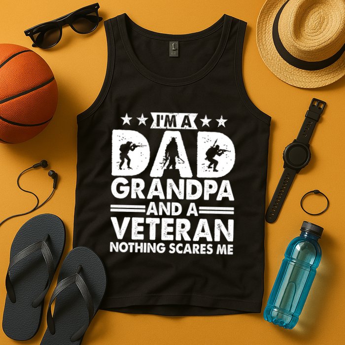 I'm A Dad Grandpa And A Veteran Nothing Scares Me Tank Top