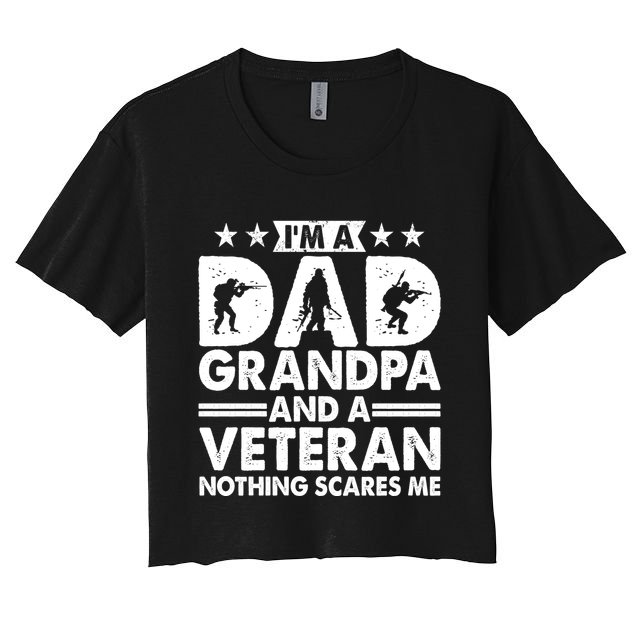I'm A Dad Grandpa And A Veteran Nothing Scares Me Crop Top