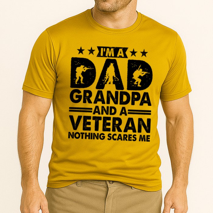 I'm A Dad Grandpa And A Veteran Nothing Scares Me Performance Shirt