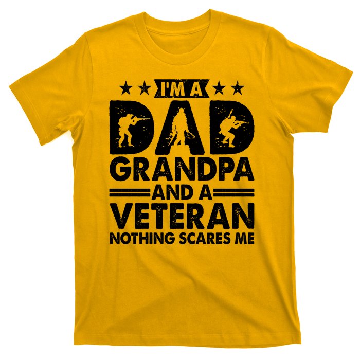 I'm A Dad Grandpa And A Veteran Nothing Scares Me T-Shirt