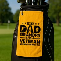 I'm A Dad Grandpa And A Veteran Nothing Scares Me Golf Towel