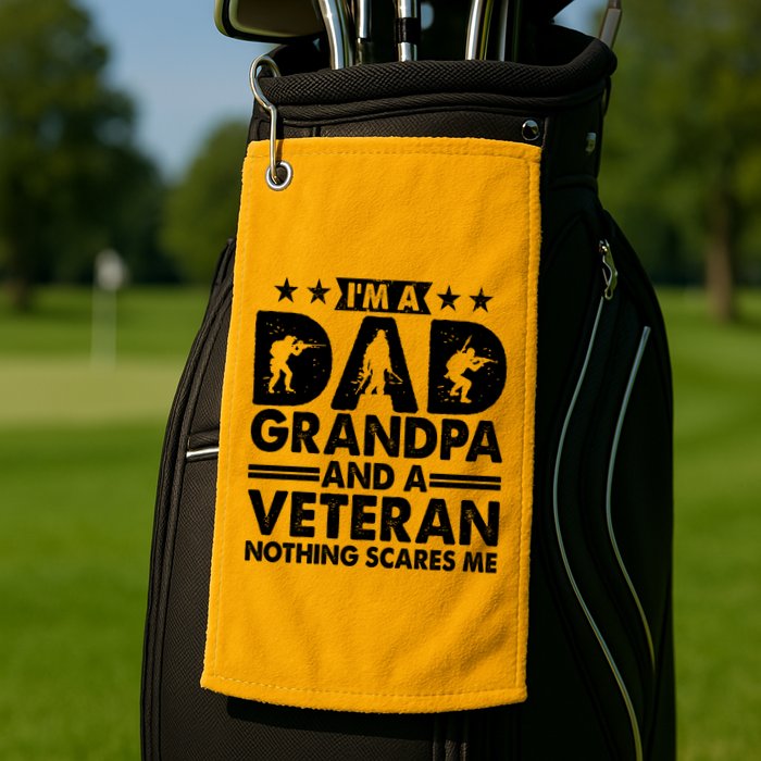 I'm A Dad Grandpa And A Veteran Nothing Scares Me Golf Towel