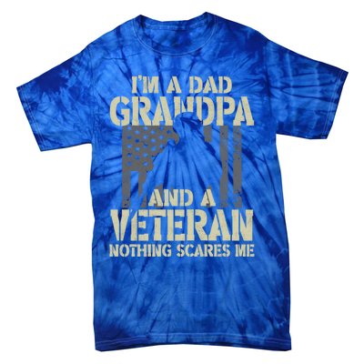 Im A Dad Grandpa And Veteran Fathers Day Funny Military Gift Tie-Dye T-Shirt