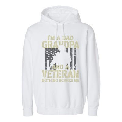 Im A Dad Grandpa And Veteran Fathers Day Funny Military Gift Garment-Dyed Fleece Hoodie