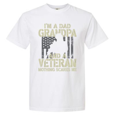 Im A Dad Grandpa And Veteran Fathers Day Funny Military Gift Garment-Dyed Heavyweight T-Shirt