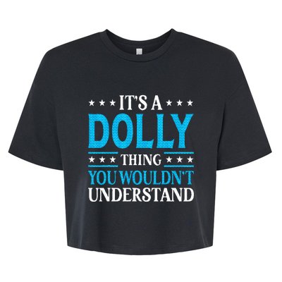 Its A Dolly Thing Wouldnt Understand Bella+Canvas Jersey Crop Tee