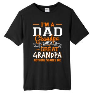 I'm A Dad Grandpa Great Nothing Scares Me Fathers Day Gift Tall Fusion ChromaSoft Performance T-Shirt