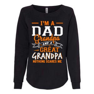 I'm A Dad Grandpa Great Nothing Scares Me Fathers Day Gift Womens California Wash Sweatshirt