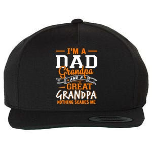 I'm A Dad Grandpa Great Nothing Scares Me Fathers Day Gift Wool Snapback Cap